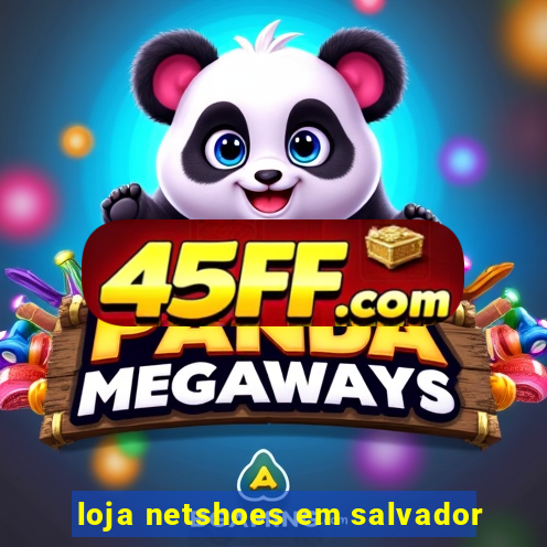loja netshoes em salvador